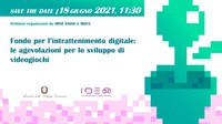 18 06 2021 “Fondo per l’intrattenimento digitale: le agevolazioni per lo sviluppo di videogiochi”