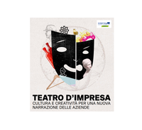 9/10 12 2021 - Teatro d'Impresa: Cultura e Creatività per una nuova narrazione delle Aziende